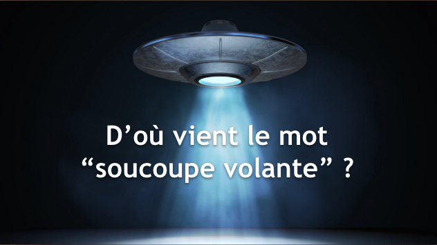 origine mot soucoupe volante