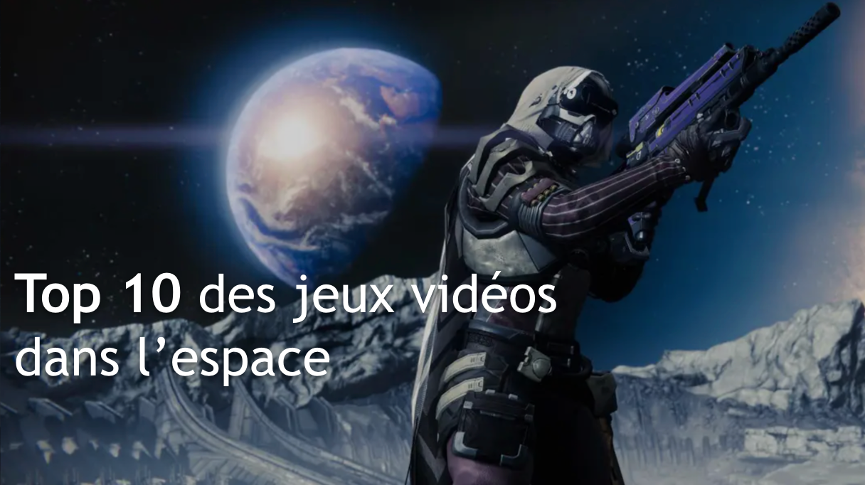 Top 10 des jeux vidéos qui se passent dans l'espace