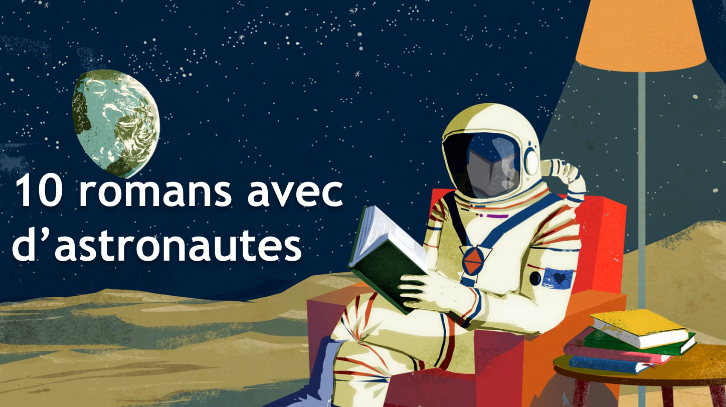 10 romans d'astronautes à lire absolument !