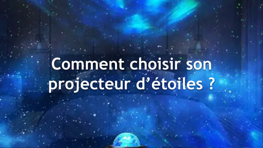 Choisir projecteur galaxie