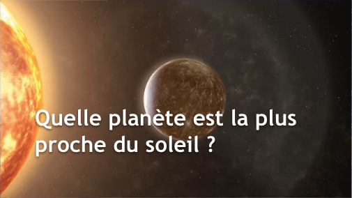 Quelle planète est la plus proche du soleil ?